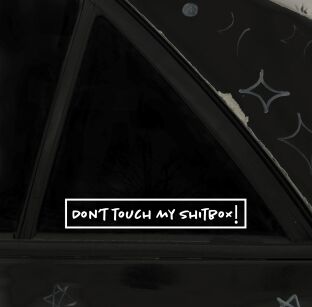 Naklejka- Don't touch my shitbox